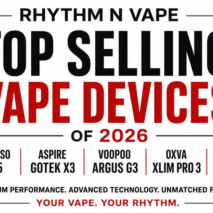 Rhythm N Vape: Top Selling Vape Devices of 2026 (Ultimate Buyer’s Guide)