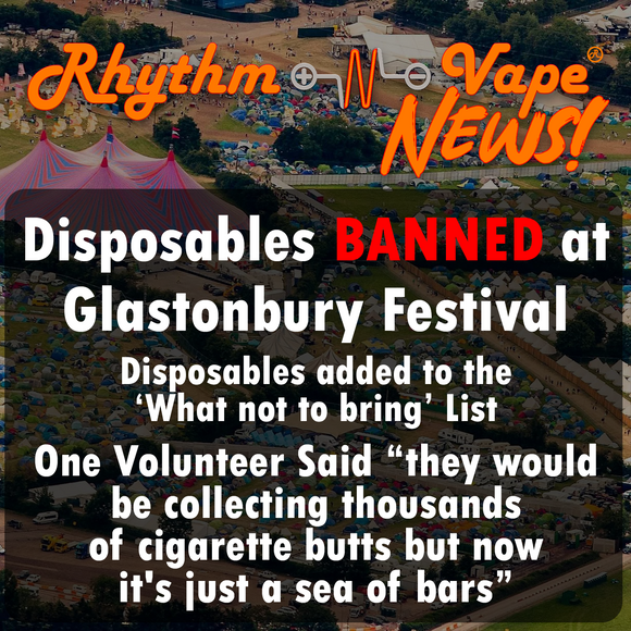 Disposables BANNED from Glastonbury Festival