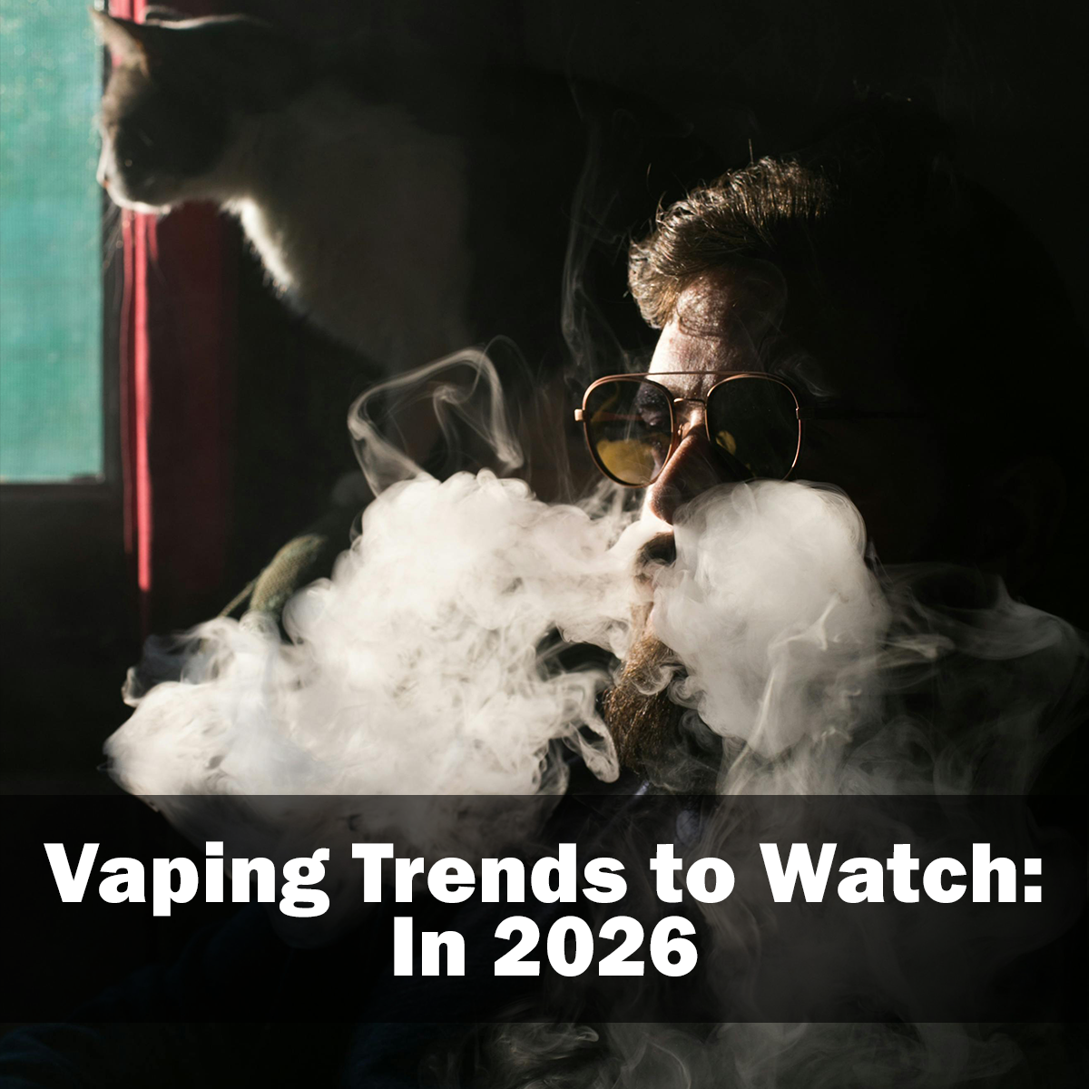 🔥 Vaping Trends to Watch In 2026